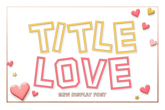 Enhance Your Campaigns with Title Love Display Fonts